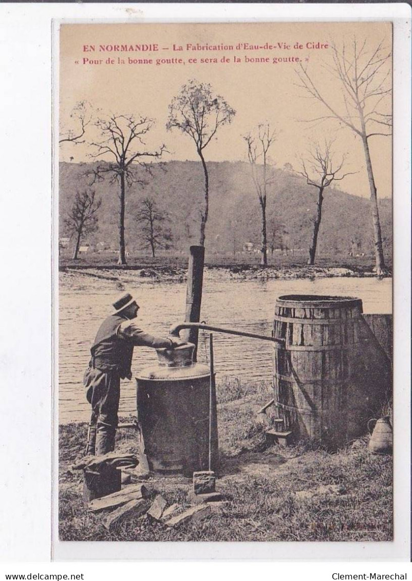 NORMANDIE: Le Fabricant D'eau-de-vie De Cidre "pour La Bonne Goutte, Ce Sera De La Bonne Goute" - Très Bon état - Autres & Non Classés