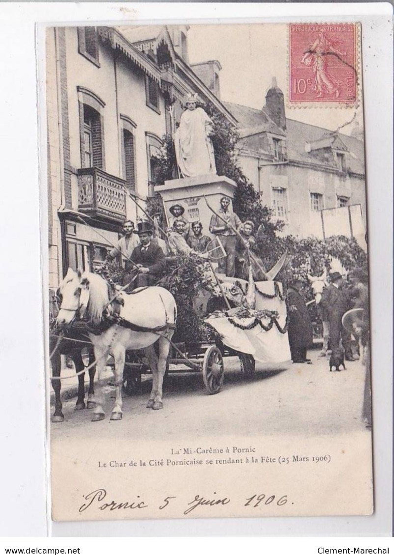 PORNIC: La Mi-carême, Le Char De La Cité Pornicaise Se Rendant à La Fête 25 Mars 1906 - Très Bon état - Pornic