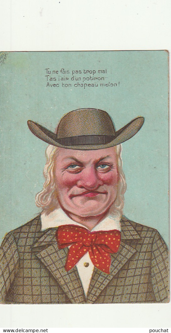 HO Nw 12- " ... T' AS L' AIR D' UN POTIRON AVEC TON CHAPEAU MELON " - PORTRAIT - ILLUSTRATEUR  - 1900-1949