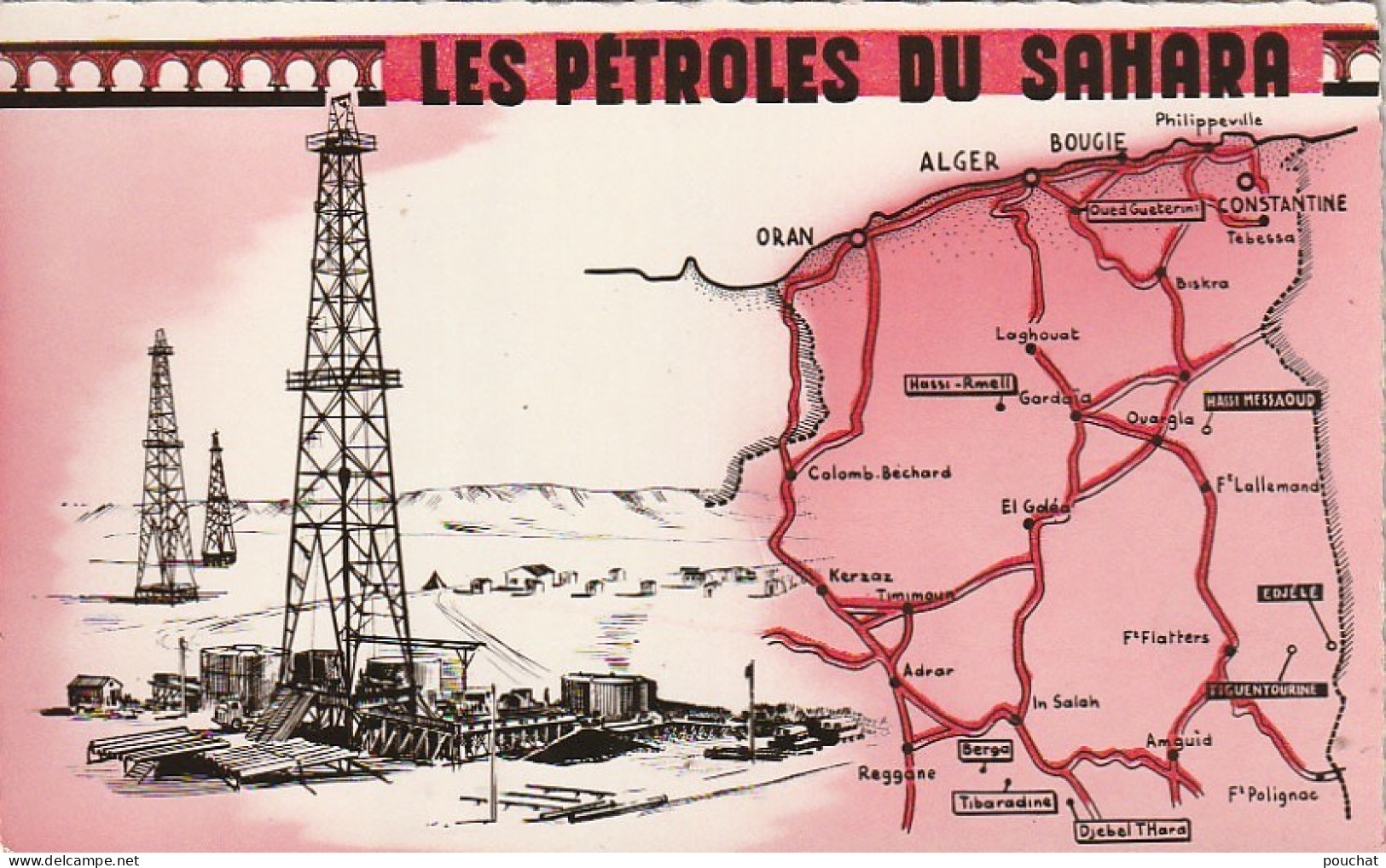 HO Nw 14- " LES RICHESSES FRANCAISES " - LES PETROLES DU SAHARA - PRINCIPAUX GISEMENTS - ILLUSTRATION DERRICK - Autres & Non Classés