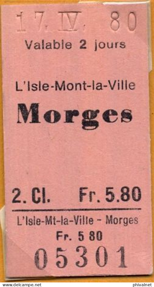 17/04/80 L'ISLE MONT LA VILLE - MORGES , TICKET DE FERROCARRIL , TREN , TRAIN , RAILWAYS - Europe