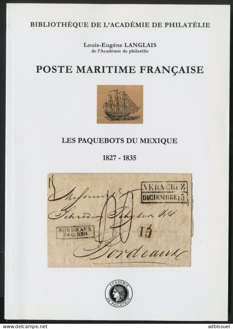 POSTE MARITIME FRANCAISE Les Paquebots Du Mexique 1827-1835 Mr Langlais Académie De Philatélie - Seepost & Postgeschichte