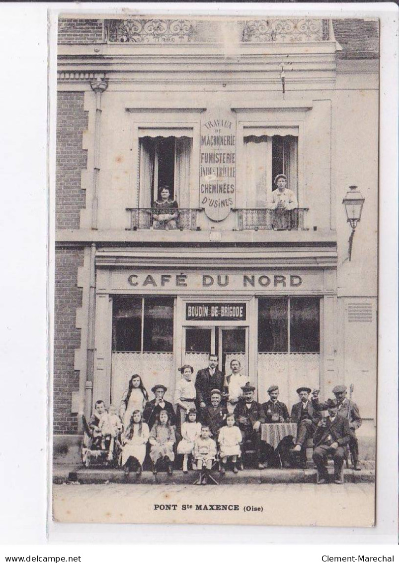 PONT SAINTE-MAXENCE: Café Du Nord, Boudin De Brigode - Très Bon état - Pont Sainte Maxence