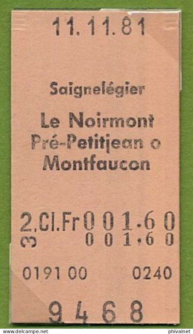 11/11/81 , SAIGNELÉGIER , LE NOIRMONT , PRÉ - PETITJEAN O MONTFAUCON , TICKET DE FERROCARRIL , TREN , TRAIN , RAILWAYS - Europe