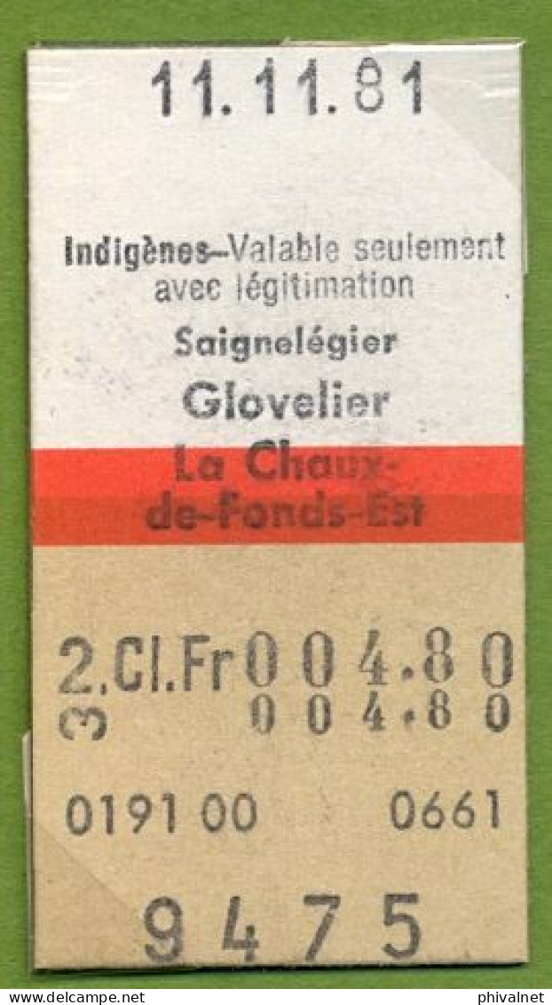 11/11/81 , SAIGNELÉGIER , GLOVELIER , LA CHAUX DE FONDS EST , TICKET DE FERROCARRIL , TREN , TRAIN , RAILWAYS - Europa