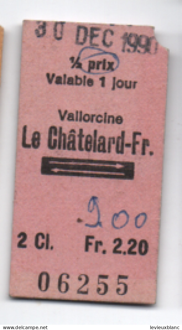 Ticket Ancien  Train / 1-2 Prix, Valable Un Jour / Vallorcine - Le Châtelard-Fr/2éme Classe/1990     TCK267 - Eisenbahnverkehr