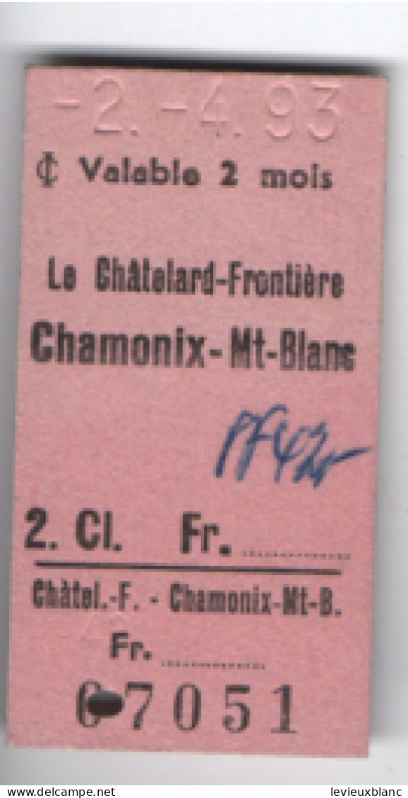 Ticket Ancien  Train / Valable Deux  Mois /Le Chatelard-Frontiére/ CHAMONIX-Mt-BLANC/2éme Classe/1993     TCK268 - Chemin De Fer