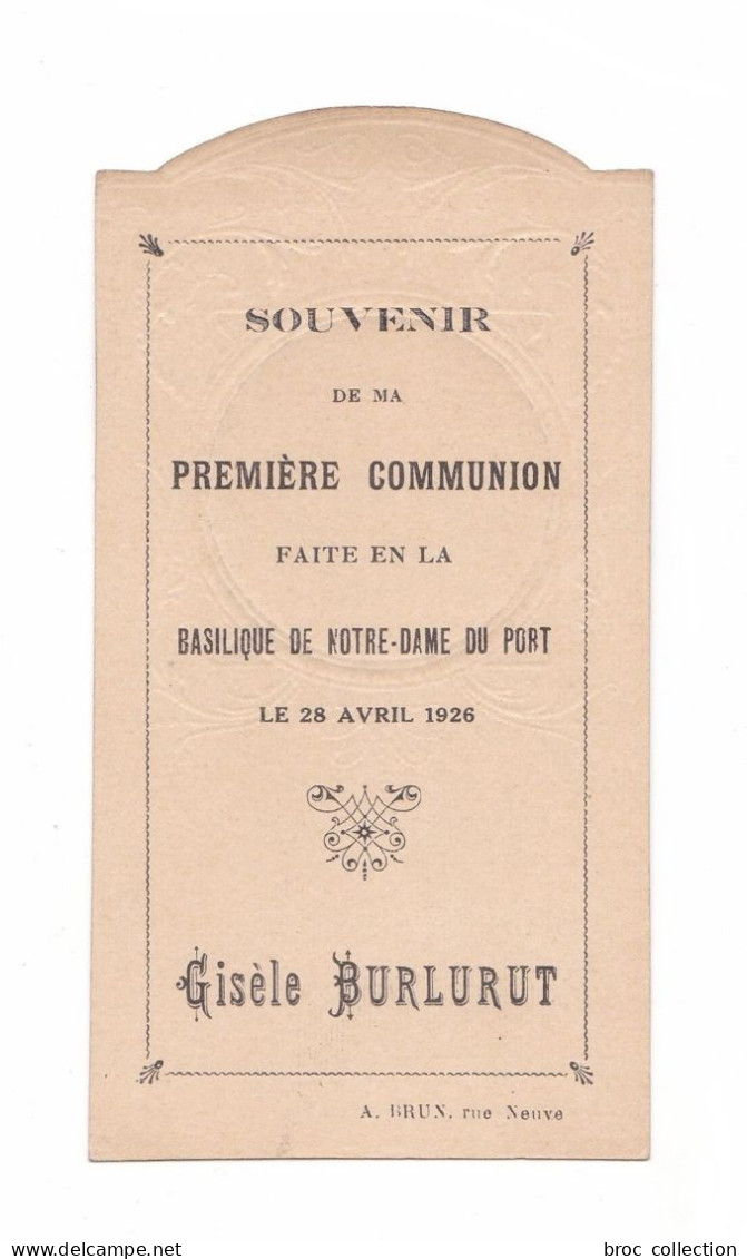 Clermont-Ferrant, 1re Communion De Gisèle Burlurut, 1926, Notre-Dame Du Port, Gaufrée - Andachtsbilder