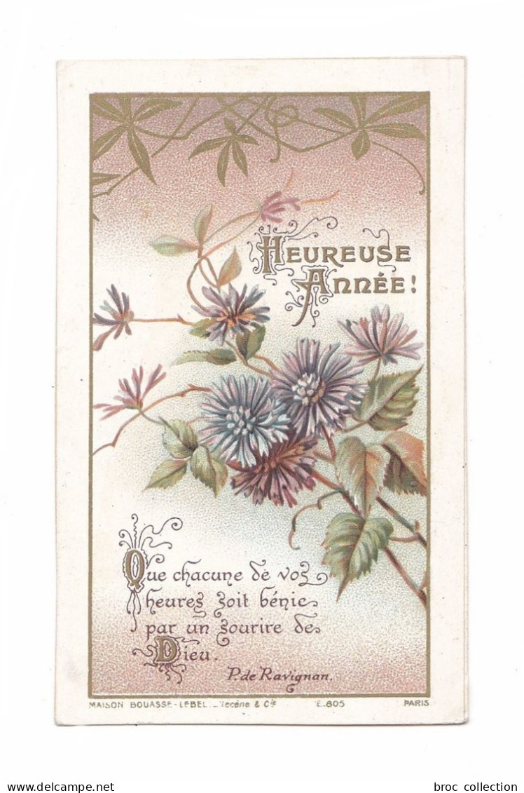 Heureuse Année ! Citation P. De Ravignan Et Fleurs, éd. Bouasse-Lebel - Lecène & Cie E. 805 - Images Religieuses