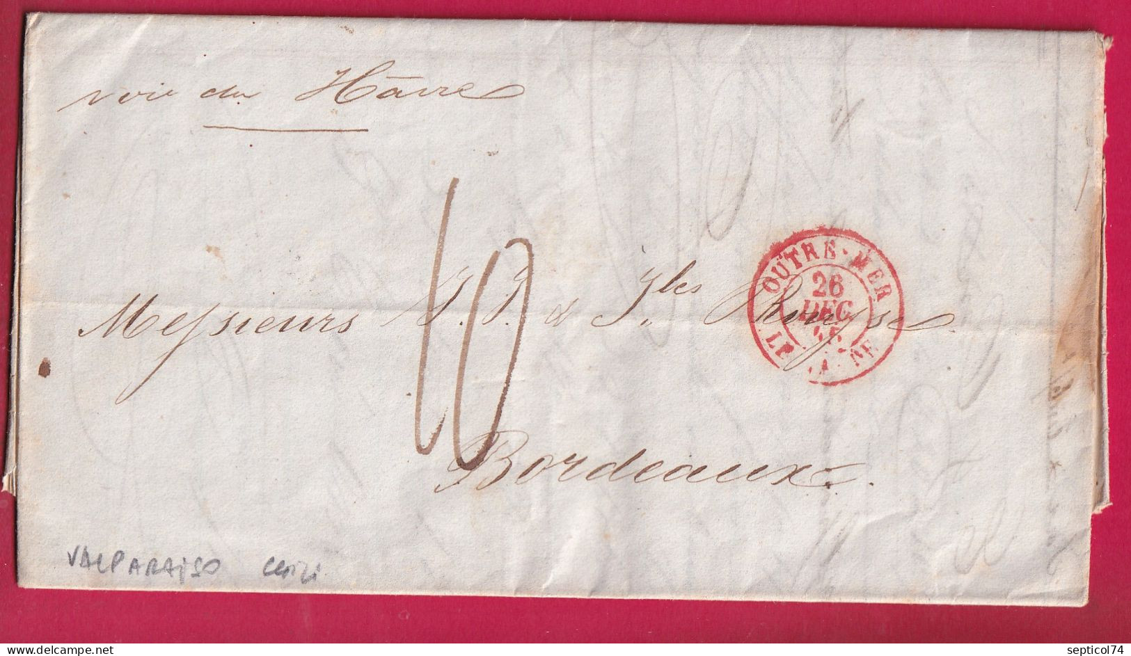 LETTRE DE VALPARAISO CHILE CHILI 1845 POUR BORDEAUX ENTREE OUTREMER LE HAVRE LETTRE - Posta Marittima