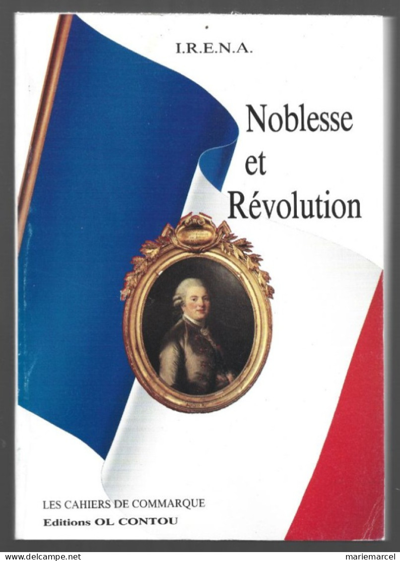 NOBLESSE ET REVOLUTION. (I.R.E.N.A.)  LES CAHIERS DE COMMARQUE. 1991. - History