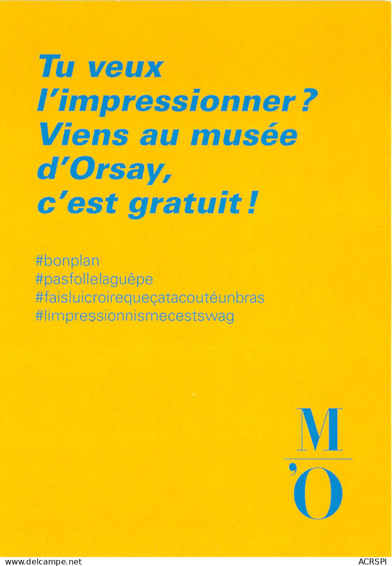 Tu Veux L Impressionner Viens Au Musee D ORSAY C Est Gratuit 19(scan Recto-verso) MB2314 - Advertising