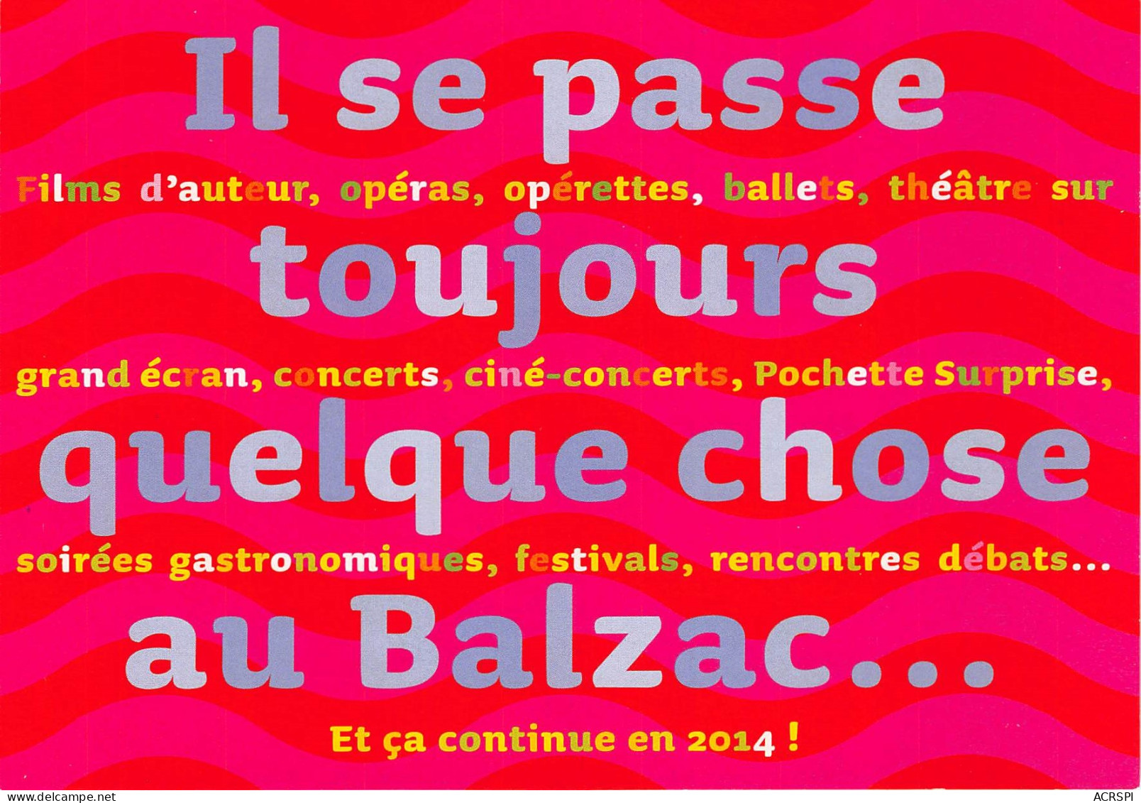 CINEMA LE BALZAC Il Se Passe Toujours Quelque Chose Au Balzac 4(scan Recto-verso) MB2320 - Reclame