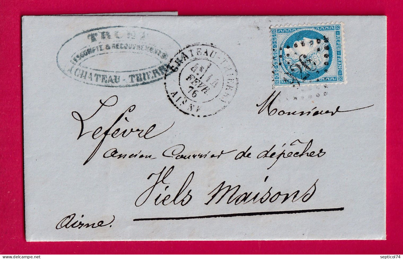 N°60 GC 926 CAD TYPE 12 CHATEAU THIERRY AISNE 14 FEVRIER 1876 POUR VIELS MAISONS TYPE 18 EN ARRIVE LETTRE - 1849-1876: Periodo Classico