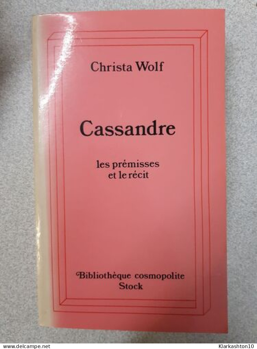 Cassandre - Les Prémisses Et Le Récit - Andere & Zonder Classificatie