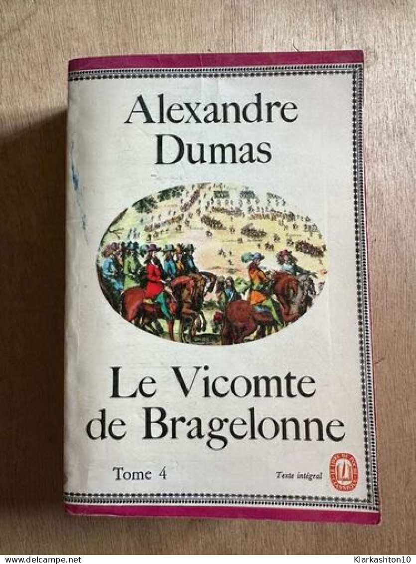 Le Vicomte De Bragelonne Tome 4 - Other & Unclassified