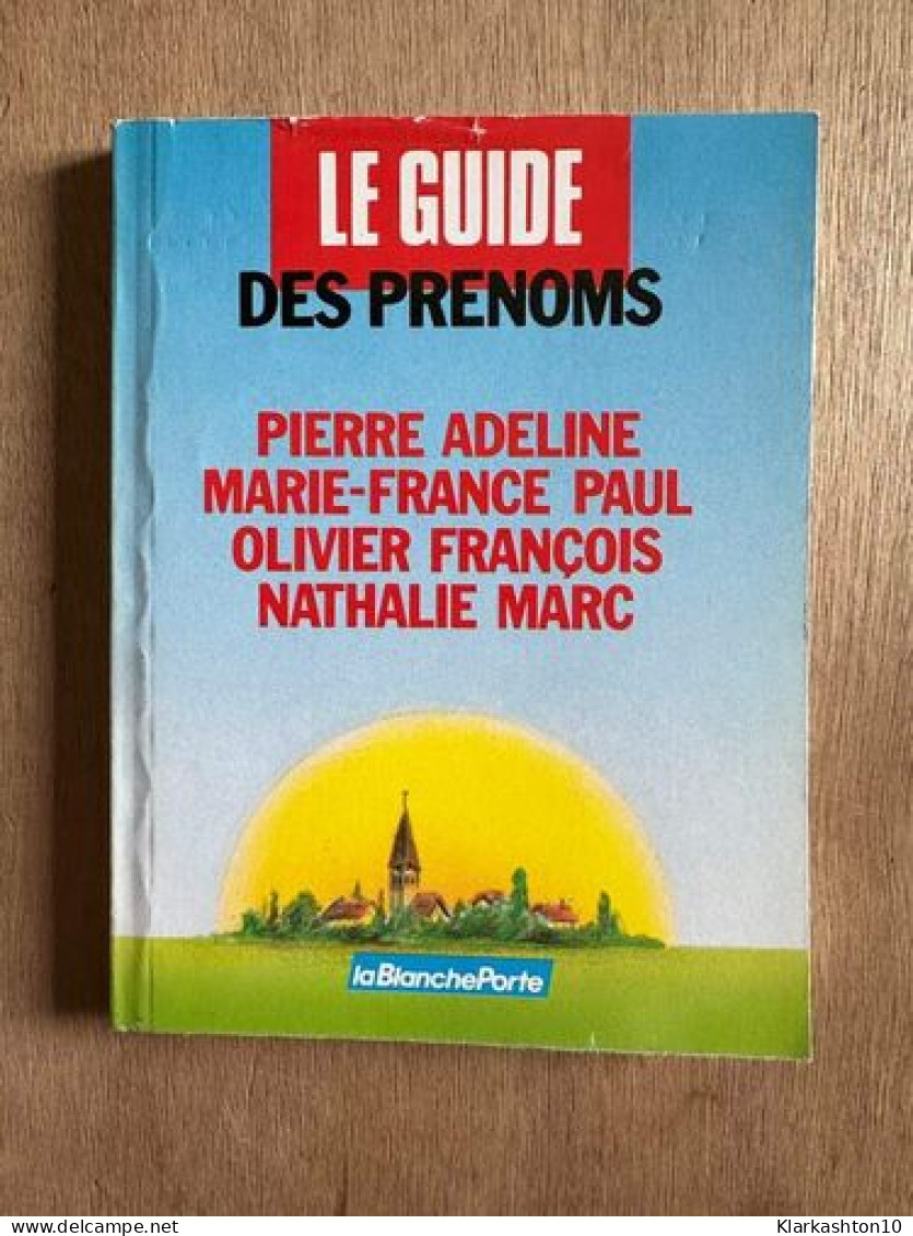 Le Guide Des Prenoms - Andere & Zonder Classificatie
