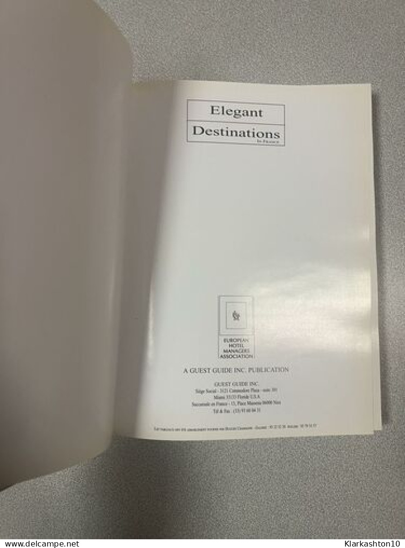 Elegant Destinations In France 1995-96 / European Hotel Managers Association - Other & Unclassified