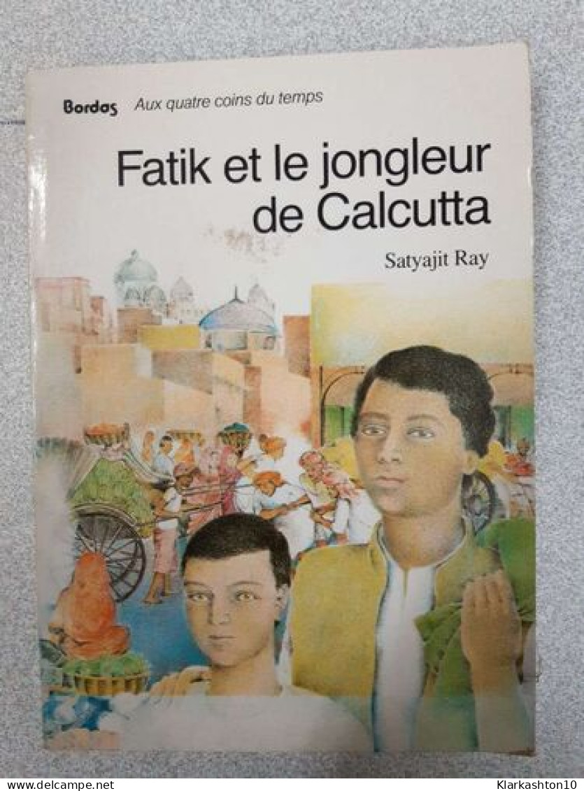 Fatik Et Le Jongleur De Calcutta - Andere & Zonder Classificatie