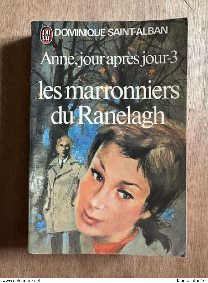 Anne Jour Apres Jour Tome 3 Les Marroniers Du Ranelagh - Andere & Zonder Classificatie