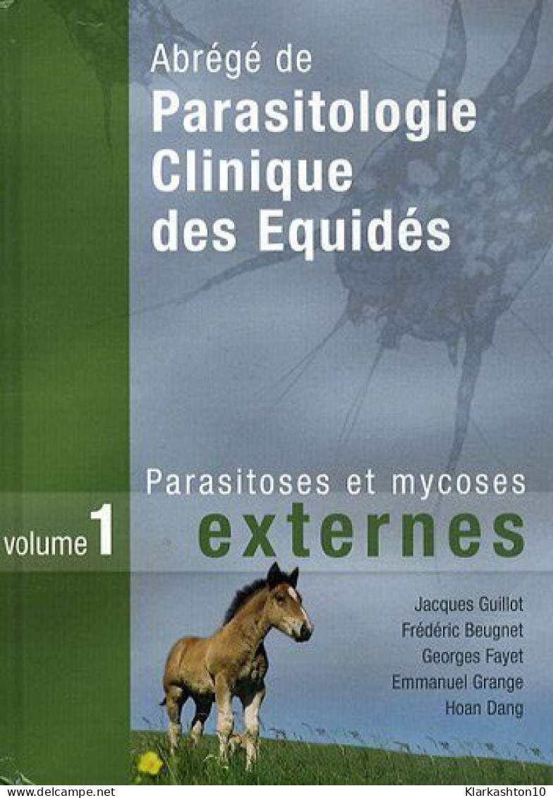 Abrégé De Parasitologie Clinique Des équidés: Volume 1 Parasitoses Et Mycoses Externes - Sonstige & Ohne Zuordnung