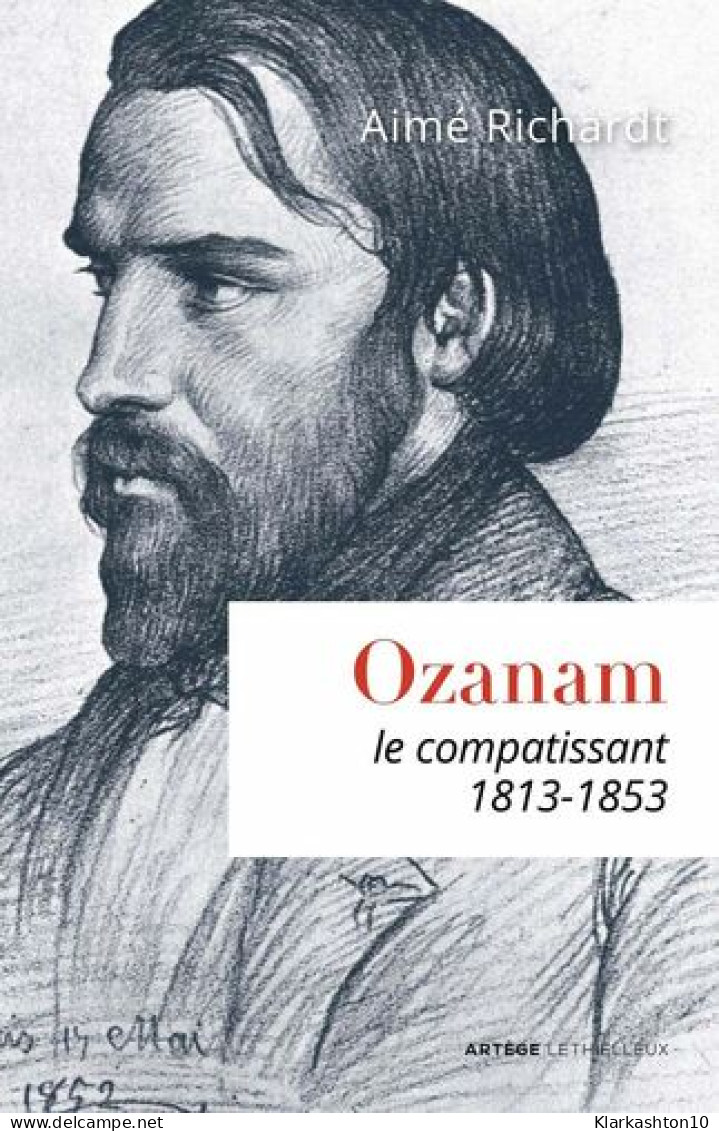Ozanam Le Compatissant: 1813-1853 - Sonstige & Ohne Zuordnung