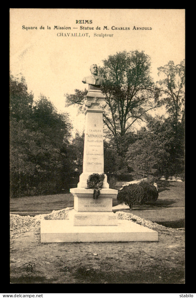 51 - REIMS - SQUARE DE LA MISSION - MONUMENT CHARLES ARNOULD, CHAVAILLOT SCULPTEUR - Reims