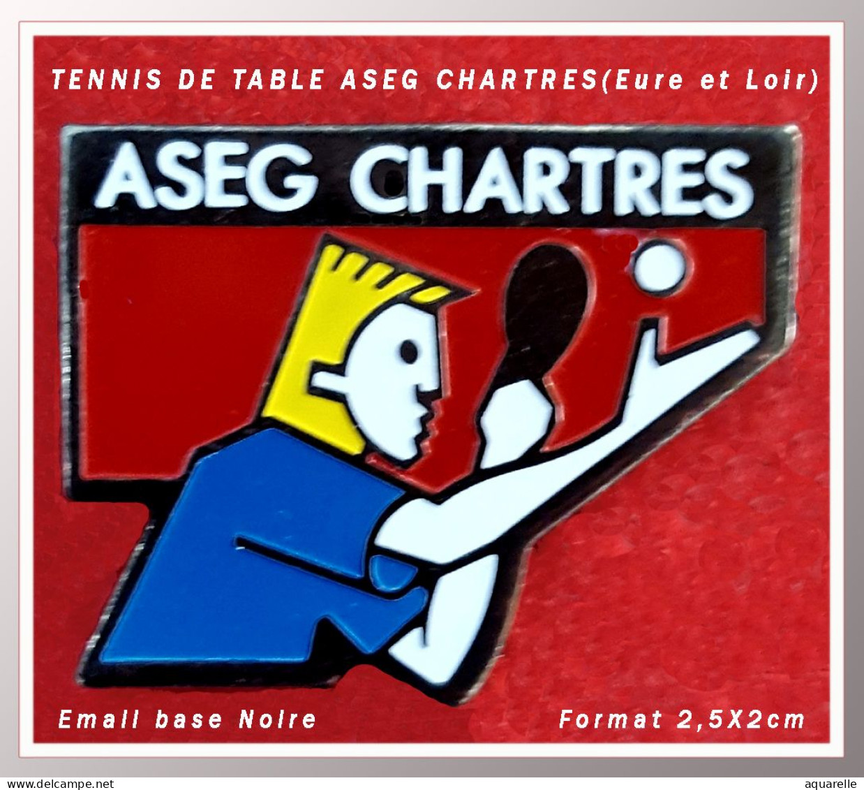 SUPER PIN'S "TENNIS DE Table" ASEG CHARTRES, émail Base Noire Vernissée, Format 2,5X1,8cm - Tennis De Table