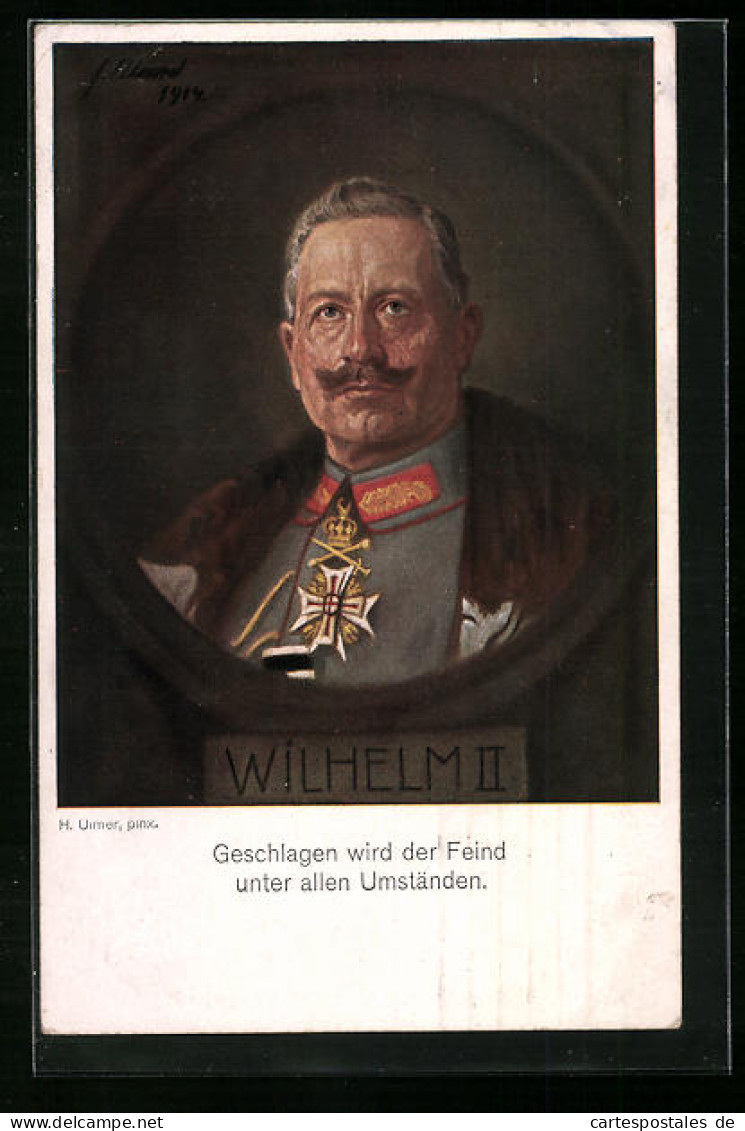 Künstler-AK Geschlagen Wird Der Feind Unter Allen Umständen. - Portrait Kaiser Wilhelm II. Mit Pelzkragen  - Familles Royales