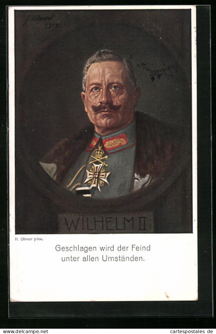 Künstler-AK Geschlagen Wird Der Feind Unter Allen Umständen. - Portrait Kaiser Wilhelm II. Mit Pelzkragen  - Königshäuser