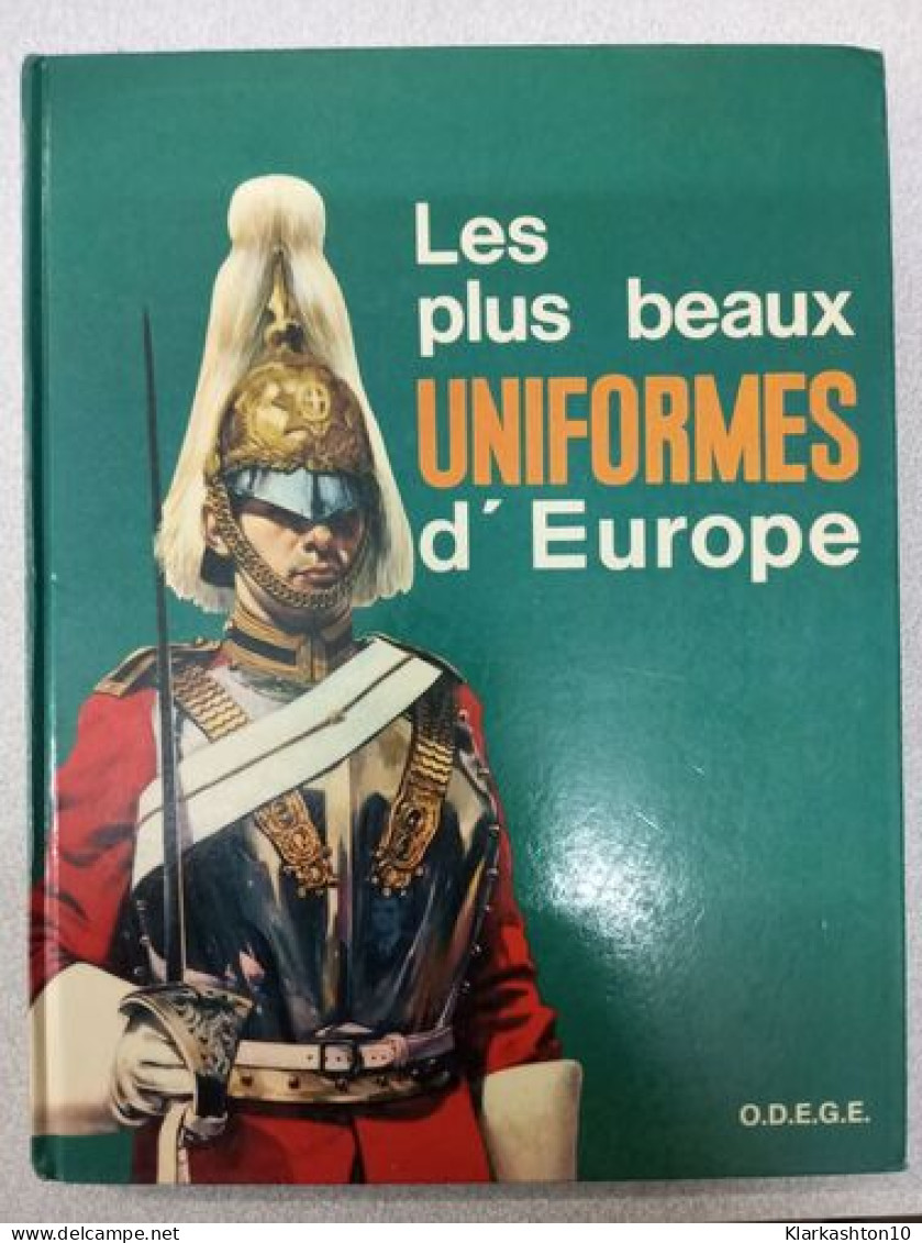 Les Plus Beaux Uniformes D'europe - Sonstige & Ohne Zuordnung