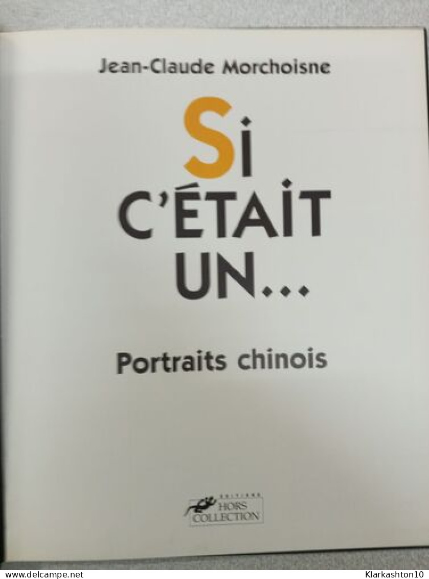 Si Cétait Un: Portraits Chinois - Other & Unclassified
