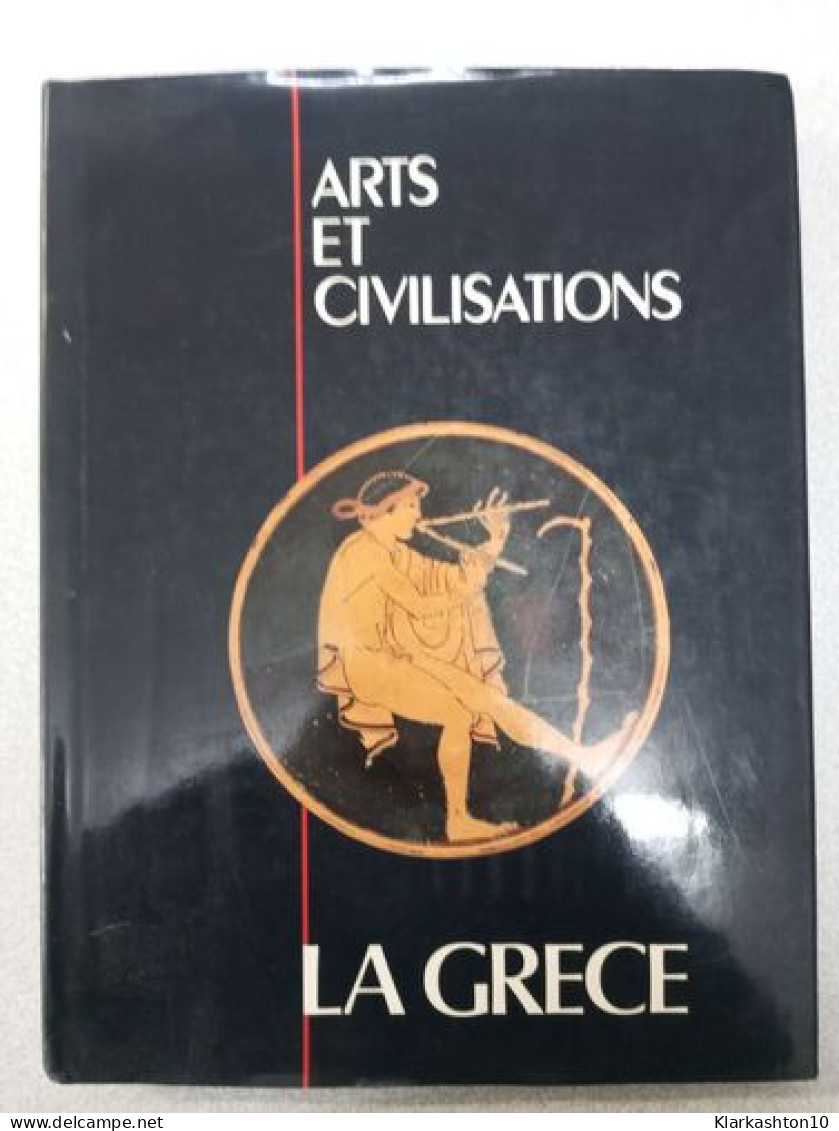 Arts Et Civilisations La Grece - Other & Unclassified