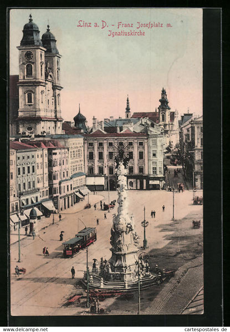 AK Linz A. D. D., Strassenbahn Passiert Die Ignatiuskirche Am Franz Josefs-Platz  - Tramways