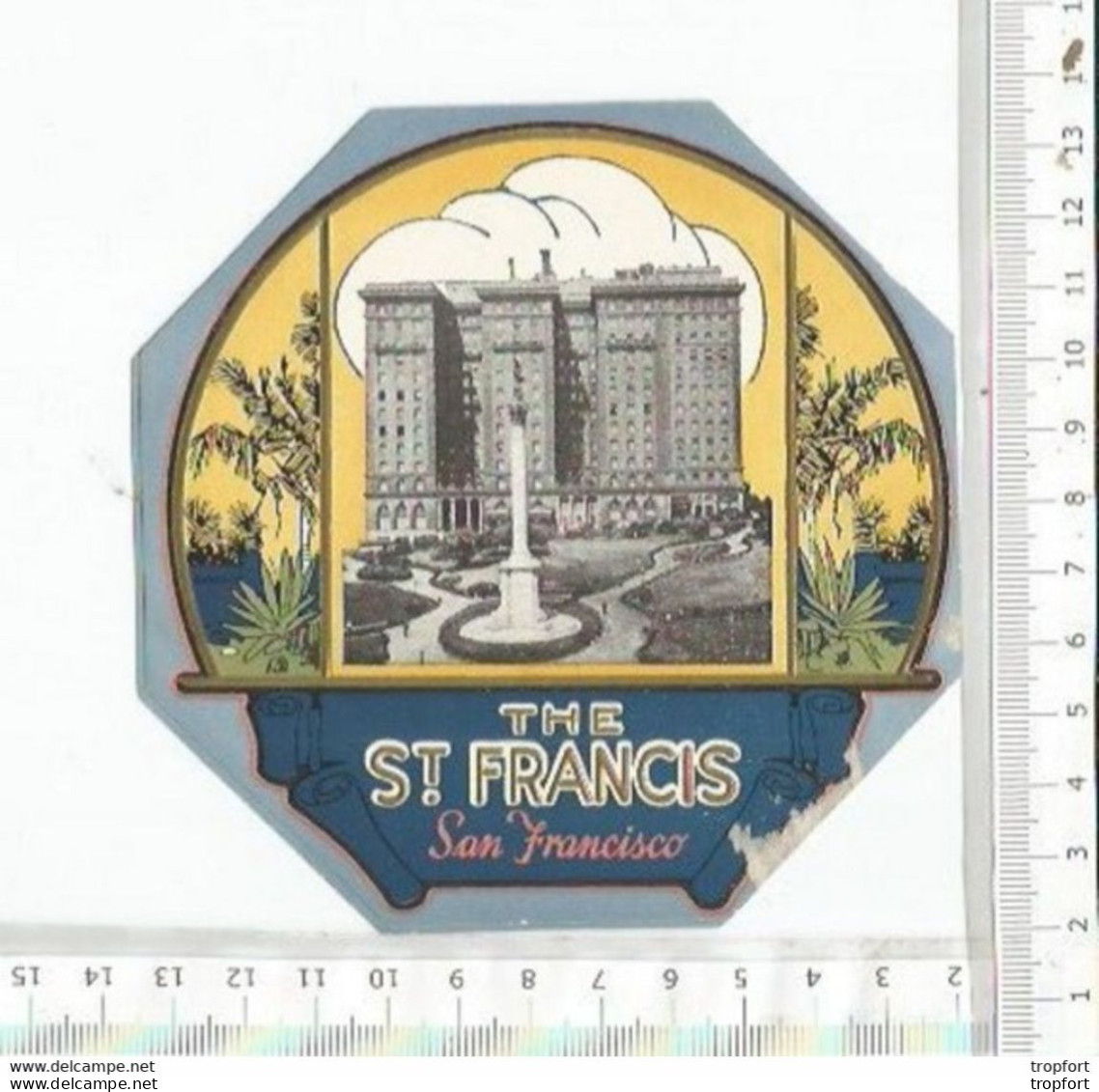 PO / ETIQUETTE ANCIENNE HOTEL THE ST FRANCIS  SAN FRANCISCO - Hotel Labels