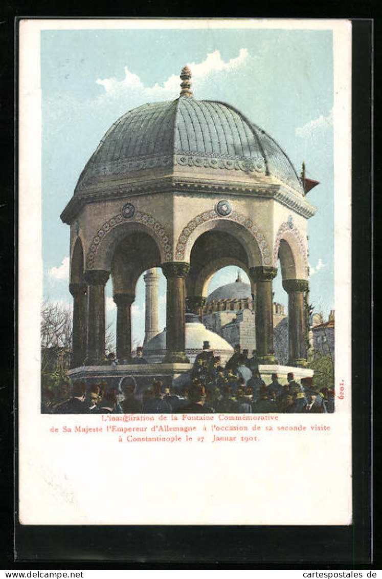 AK Constantinople, L`inauguration De La Fontaine Commèmorative De Sa Majeste L`Empereur D`Allemagne à L`occasion ..  - Turquia