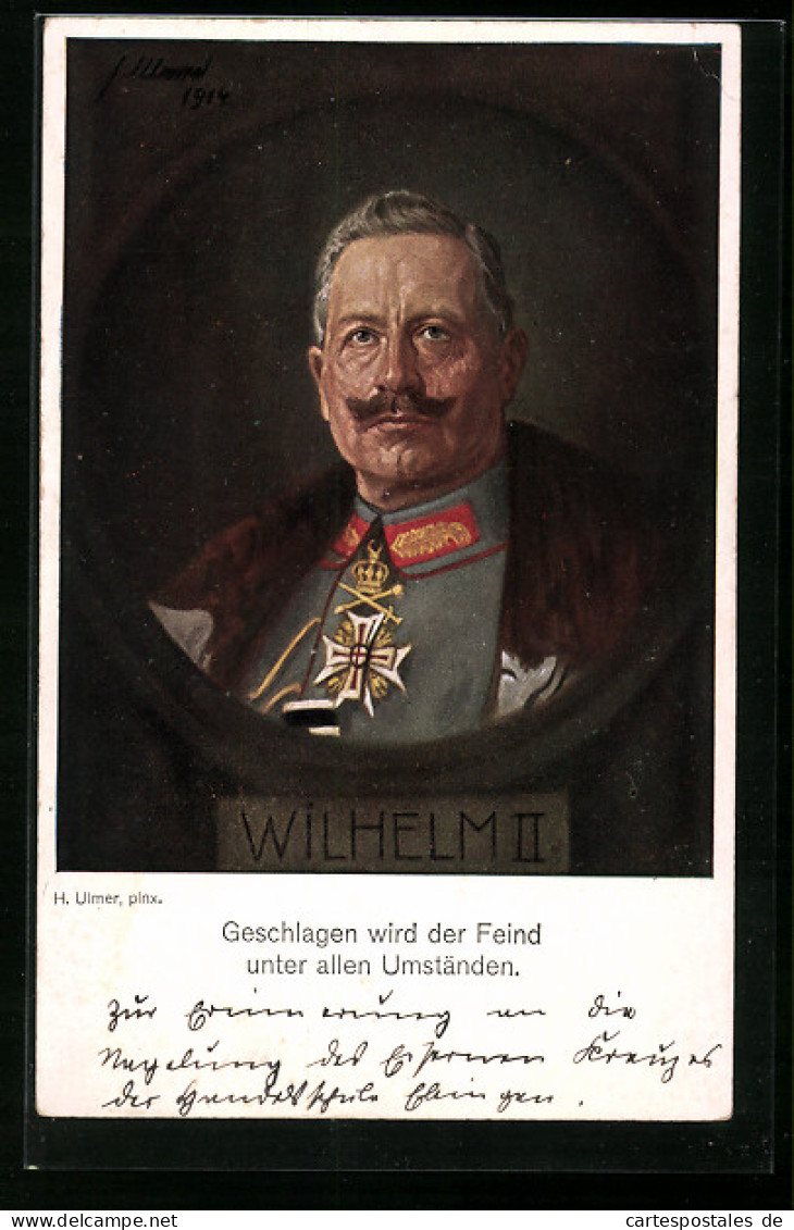 AK Kaiser Wilhelm II. - Geschlagen Wird Der Feind Unter Allen Umständem  - Königshäuser