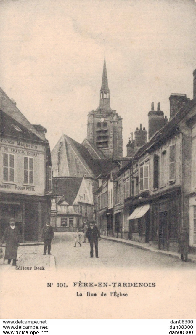 02 FERE EN TARDENOIS LA RUE DE L'EGLISE - Fere En Tardenois