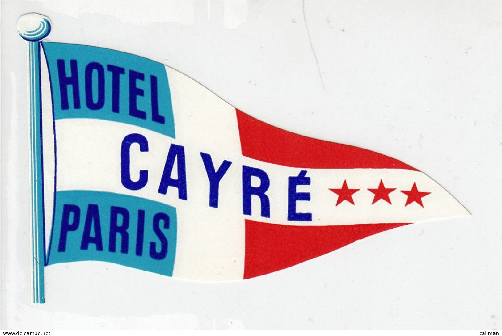 ETICHETTA LABEL ORIGINALE ALBERGO HOTEL CAYRE PARIS - Other & Unclassified