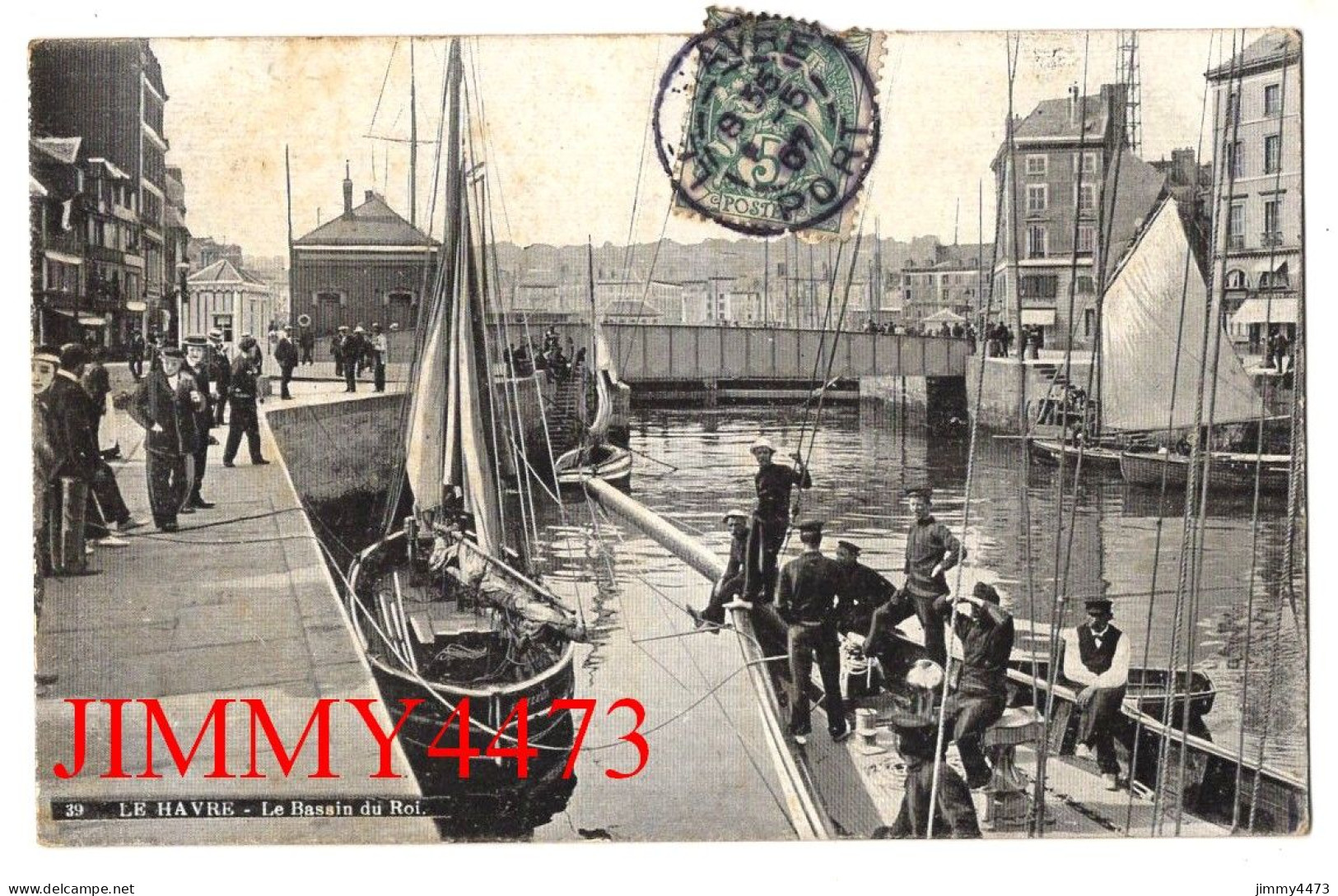 CPA - LE HAVRE En 1907 - Le Bassin Du Roi ( Le Port - Quai Bien Animé ) N° 39 - - Harbour