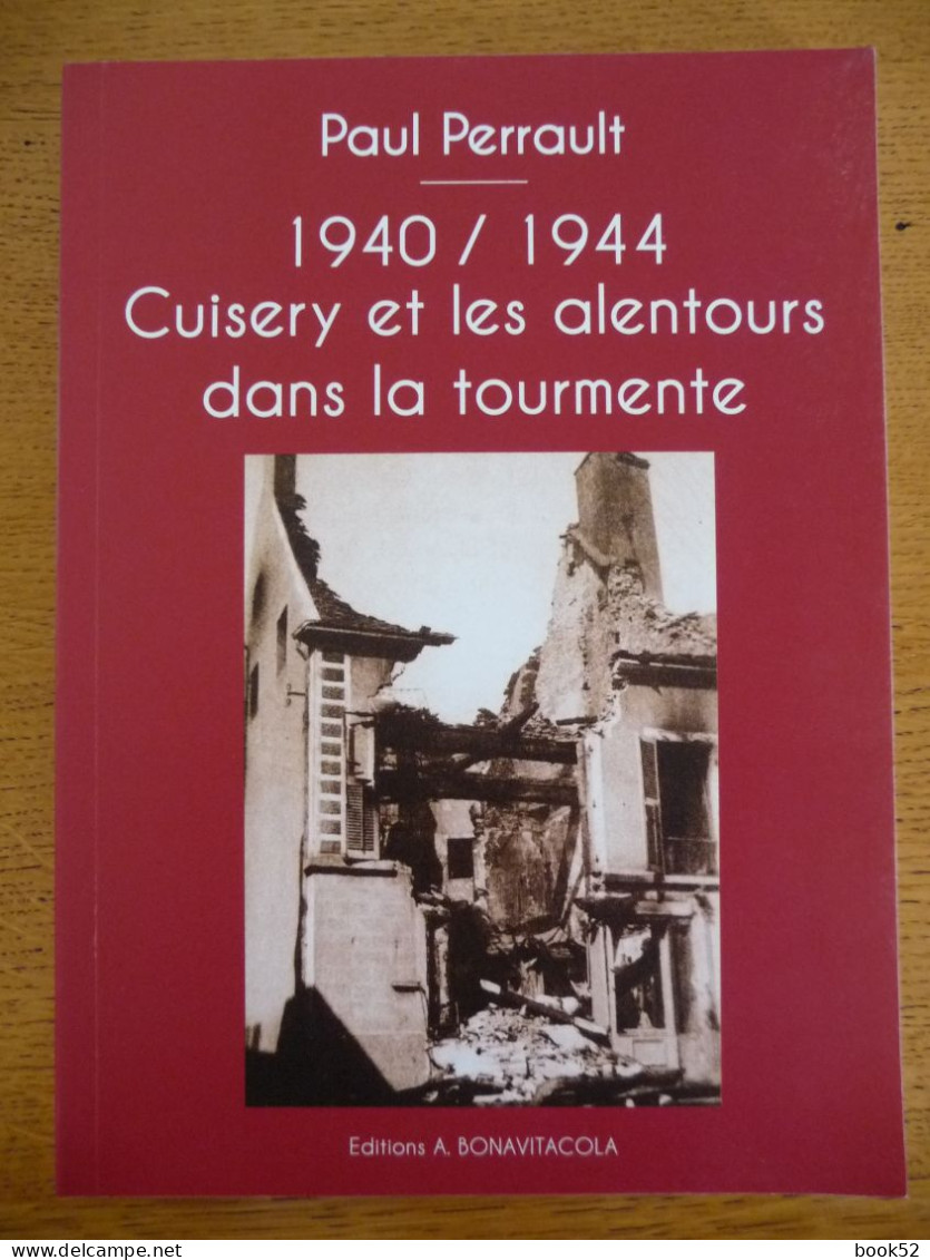 1940/1944 CUISERY Et Les Alentours Dans La Tourmente  (Etat NEUF) - Bourgogne