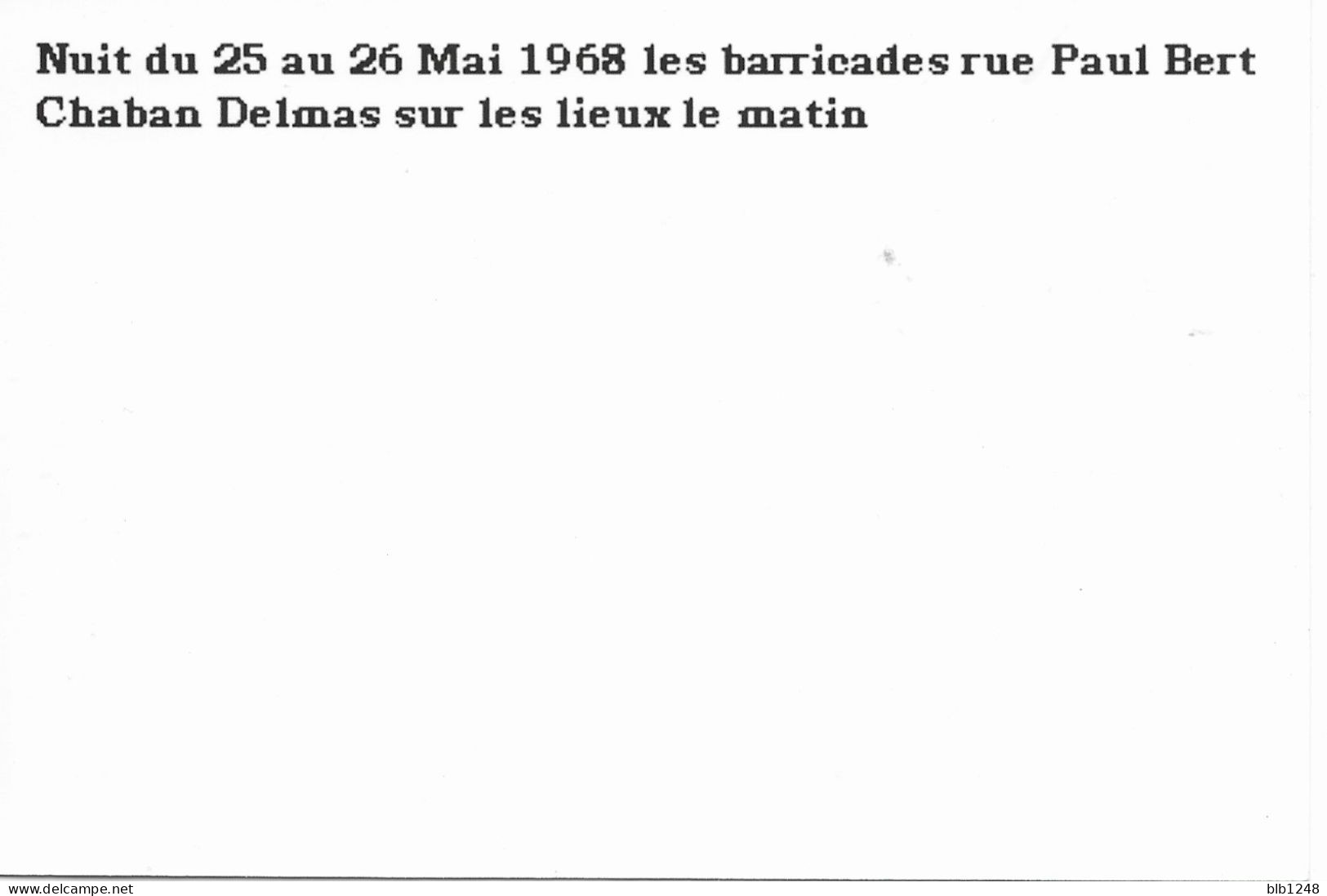 [33] Gironde > Bordeaux Nuit Du 25 Au 26 Mai 1968 Barricades Rue Paul Bert Chaban Sur Les Lieux Le Matin Reproduction - Bordeaux