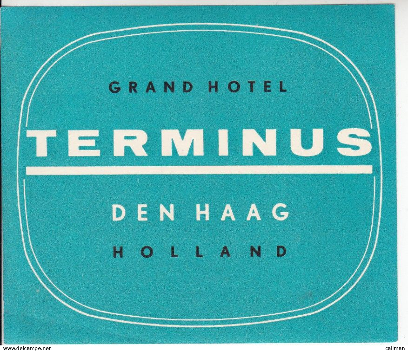 ETICHETTA LABEL ORIGINALE ALBERGO GRAND HOTEL TEREMINUS DEN HAAG HOLLAND - Sonstige & Ohne Zuordnung