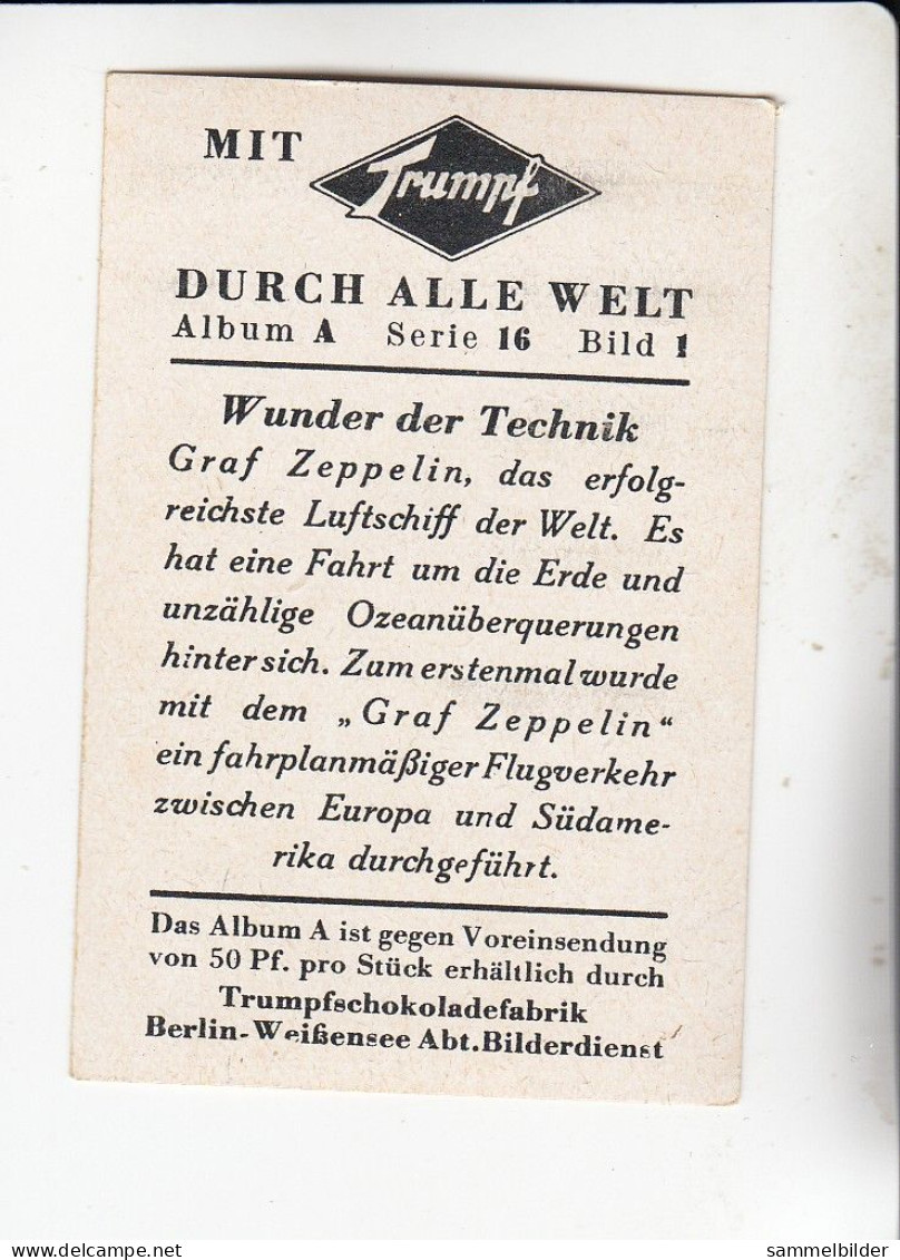 Mit Trumpf Durch Alle Welt Wunder Der Technik Graf Zeppelin      A Serie 16 #1 Von 1933 - Zigarettenmarken