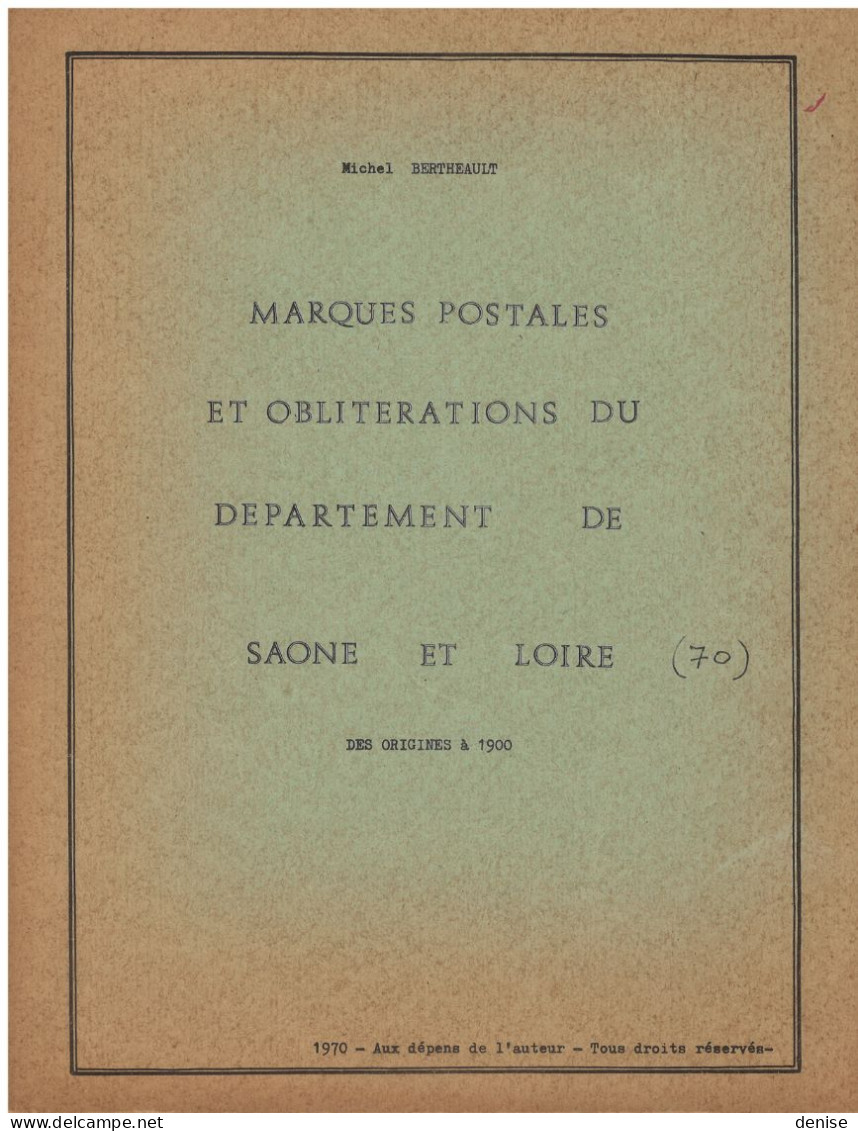 Les Marques Postales Et Oblitérations De La Saone Et Loire - 1970 - Michel Bertheault - Filatelia E Historia De Correos