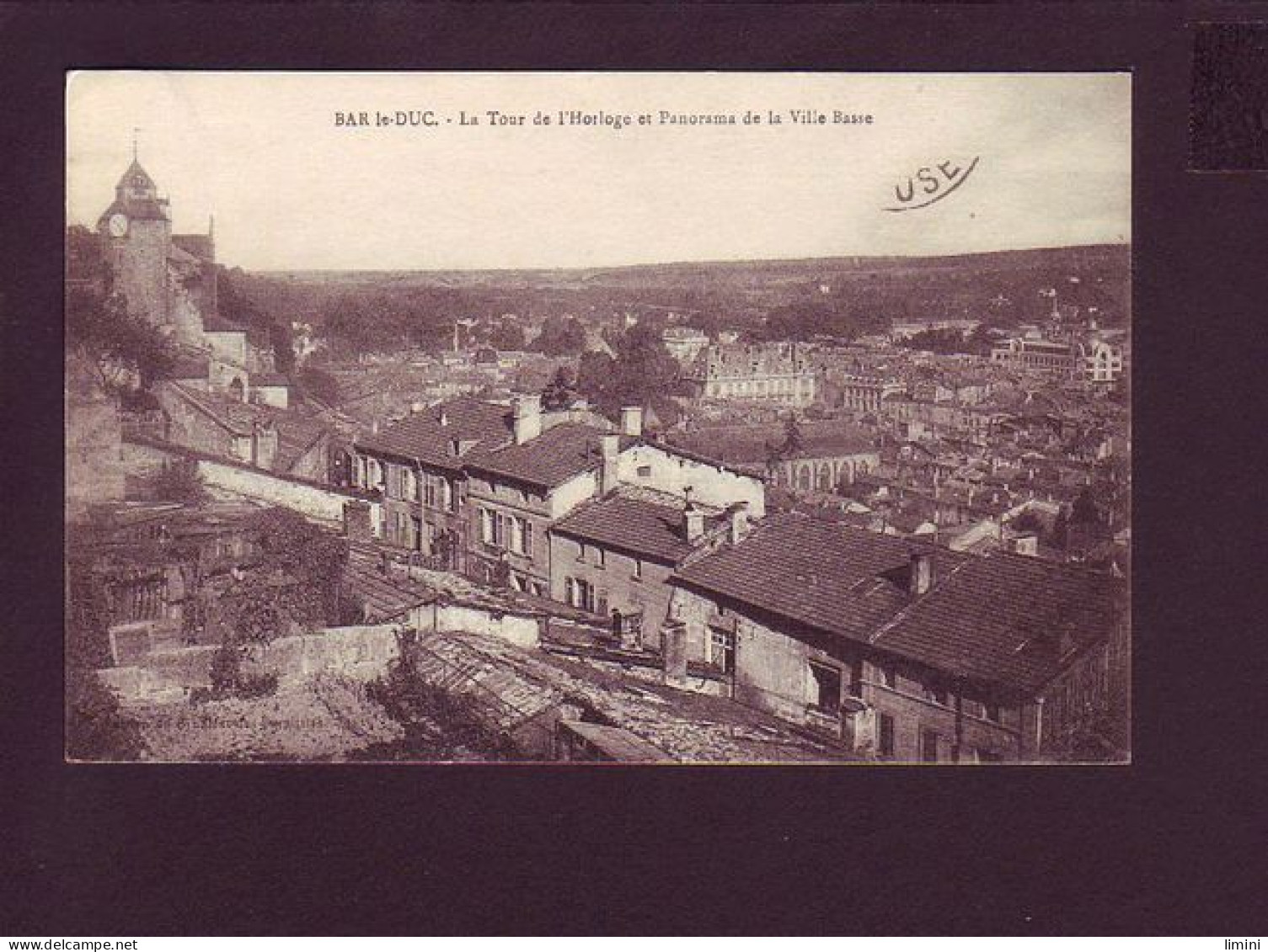 55 - BAR-le-DUC - LA TOUR DE L'HORLOGE ET PANORAMA DE LA VILLE BASSE -  - Bar Le Duc