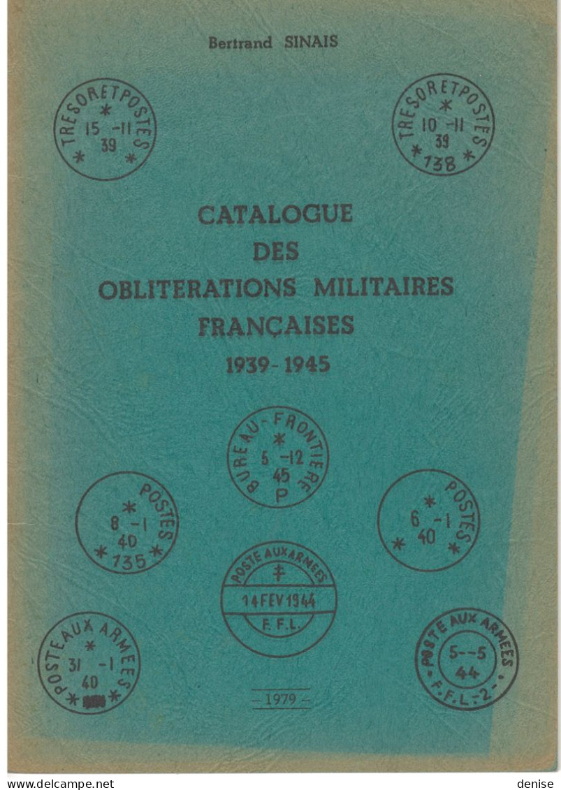 Catalogue Des Oblitérations Militaires De France - 1939 - 1945 - Sinais - France