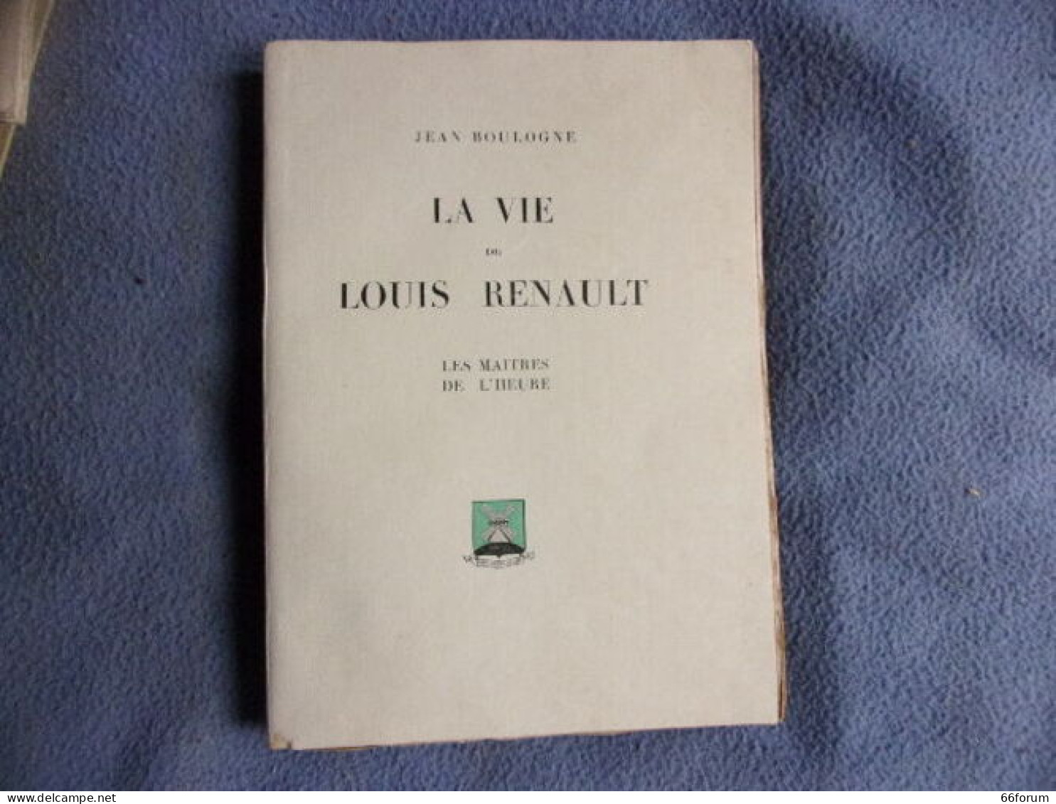 La Vie De Louis Renault Les Maitres De L'heure - Auto