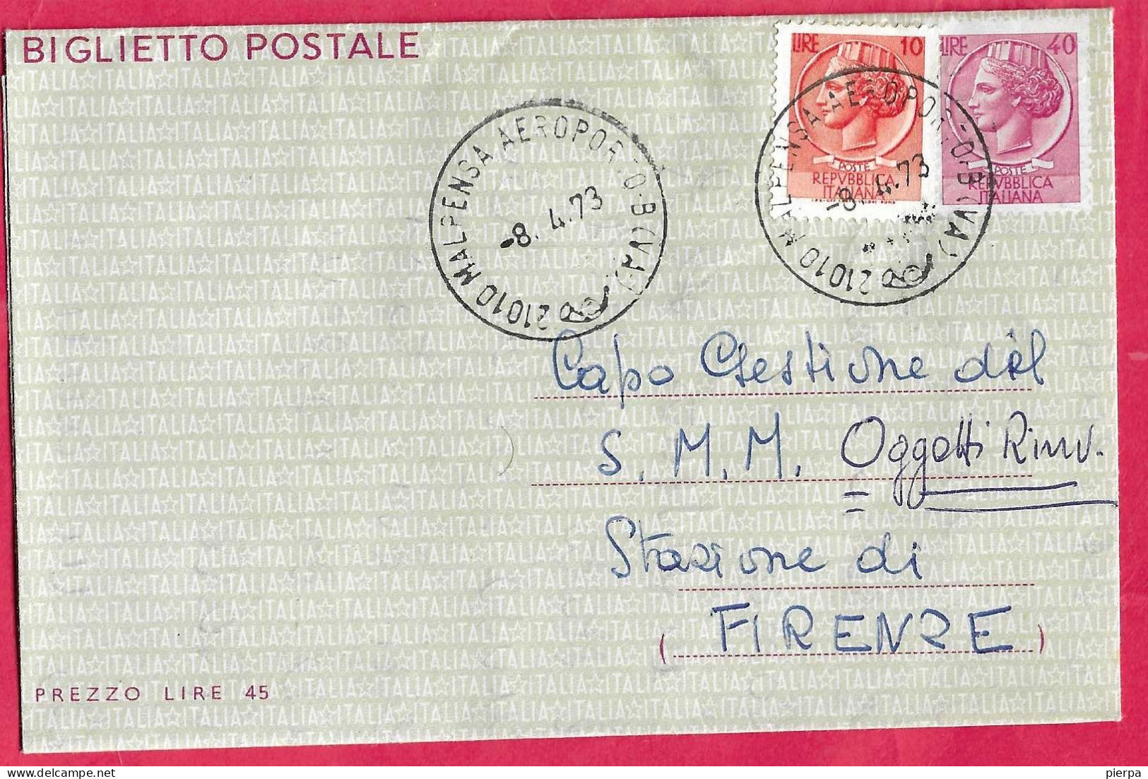 ANNULLO CS " MALPENSA AEROPORTO B (VA)*8.4.73* SU INTERO BIGLIETTO POSTALE SIRACUSANA LIRE 40 PER FIRENZE - 1971-80: Marcofilia