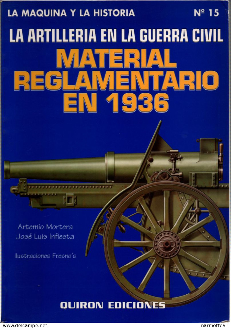 ARTILLERIA EN LA GUERRA CIVIL MATERIAL REGLAMENTARIO EN 1936 ARTILLERIE ESPAGNOLE  CANON - Spaans